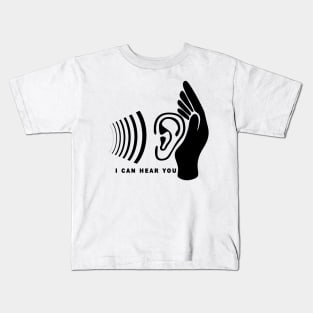 I Can Hear You Kids T-Shirt